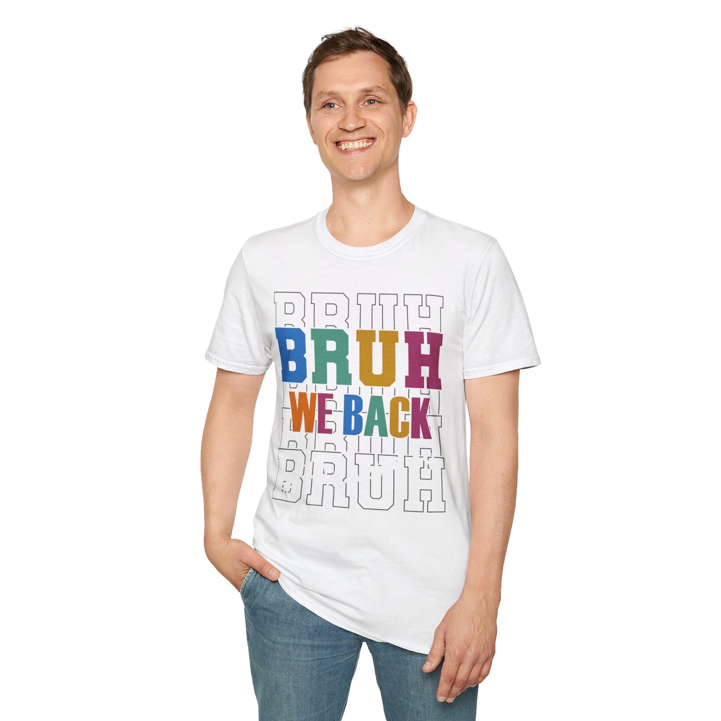 BRUH WE BACK T-Shirt