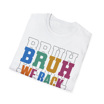 BRUH WE BACK T-Shirt