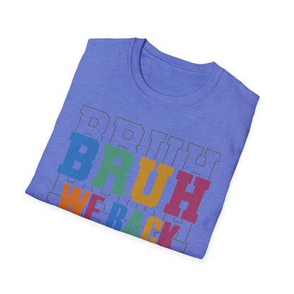 BRUH WE BACK T-Shirt