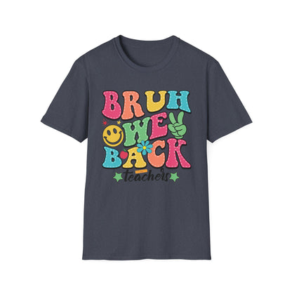 BRUH WE BACK Style 2 T-Shirt