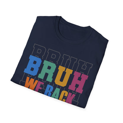 BRUH WE BACK T-Shirt