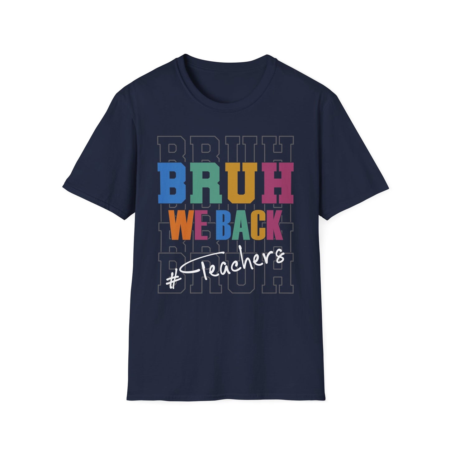 BRUH WE BACK T-Shirt