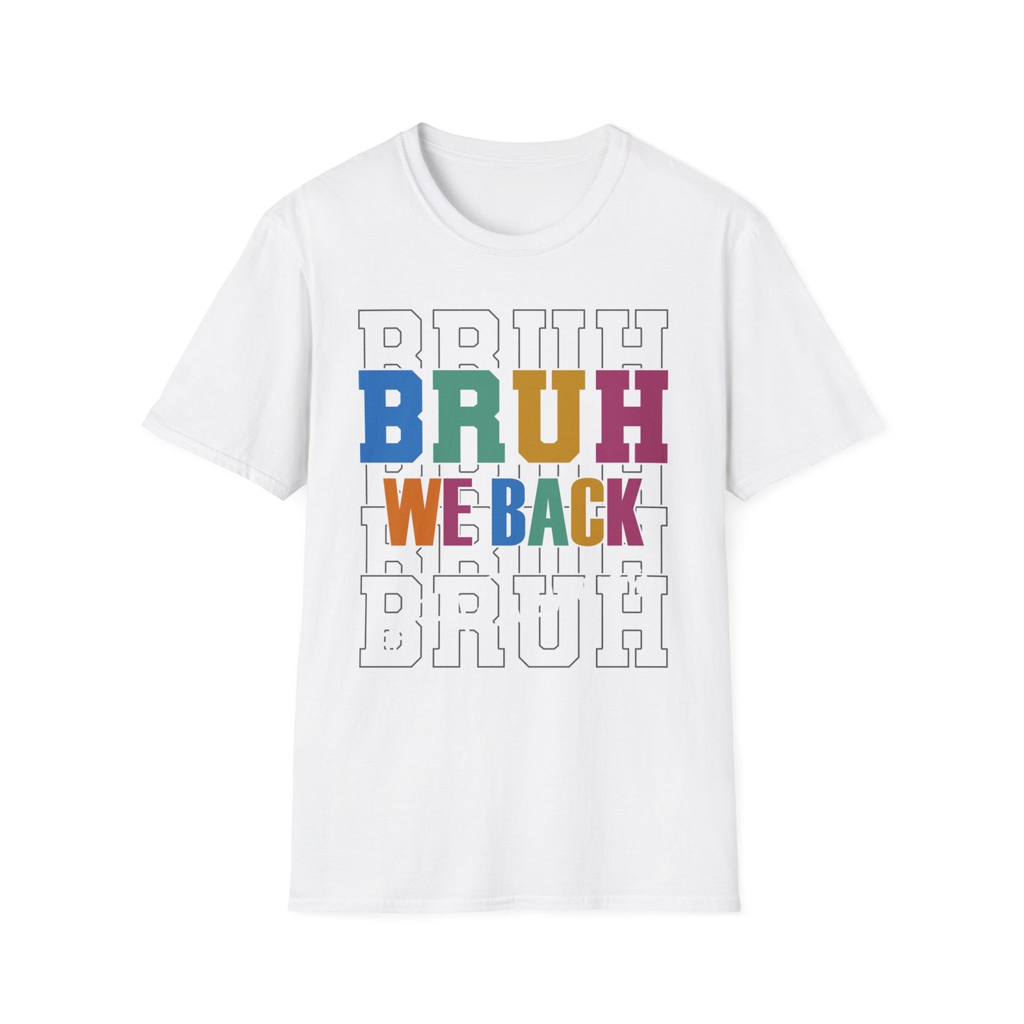 BRUH WE BACK T-Shirt