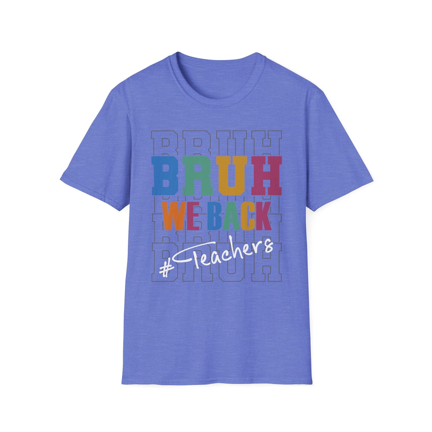 BRUH WE BACK T-Shirt