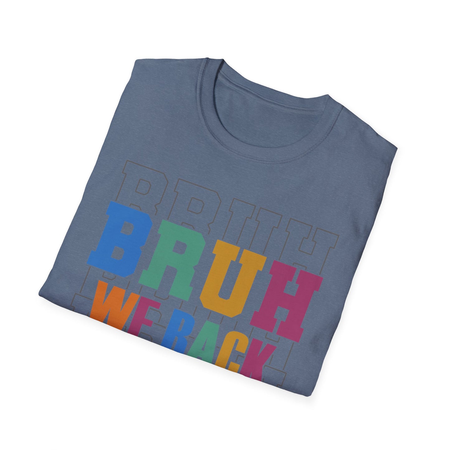 BRUH WE BACK T-Shirt